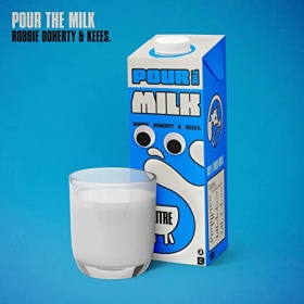 ROBBIE DOHERTY AND KEEES. - POUR THE MILK